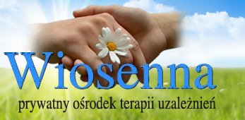 PRYWATNY OŚRODEK TERAPII UZALEŻNIEŃ WIOSENNA